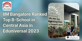 IIM Bangalore Ranked Top B-School in Central Asia in Eduniversal 2023 Rankings